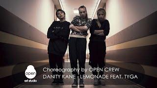 Danity Kane - Lemonade (feat. Tyga)  сhoreography by OPEN CREW -  Open  Аrt  Studio