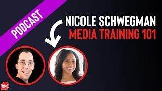 Media Training 101 With Nicole Schwegman (Ep 14)