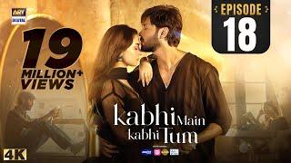 Kabhi Main Kabhi Tum Episode 18 | Fahad Mustafa | Hania Aamir | 3 Sep 2024 | ARY Digital