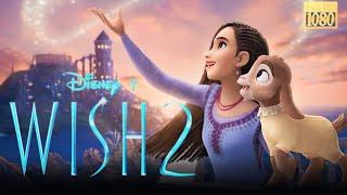 Wish 2 (2025) Full Movie Disney | Ariana Debose, Evan Peters, Chris Pine, Erika I | Review & Facts