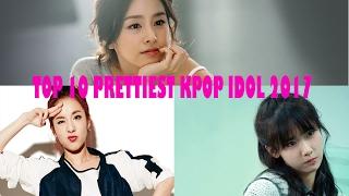 HL Channel | TOP 10 PRETTIEST KPOP IDOL 2017