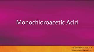 Pronunciation of the word(s) "Monochloroacetic Acid".