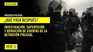  Violencia policial: ¿qué pasa después? Un informe de Amnistía Internacional