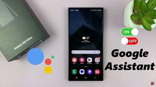 Samsung Galaxy S24 / S24 Ultra: How To Enable /Disable Google Assistant