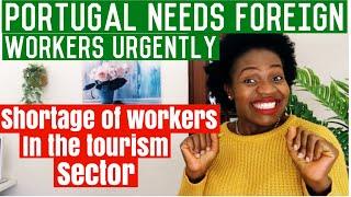 PORTUGAL NEEDS FOREIGN WORKERS | NON-EU WORKERS NEEDED IN THE TOURISM SECTOR IN  #jobsinportugal