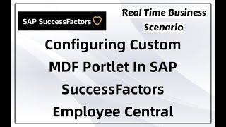 Configuring Custom MDF Portlet | SAP SuccessFactors Employee Central | MDF Portlet | @SAP