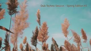 Dub Techno Session - Spring Edition #3