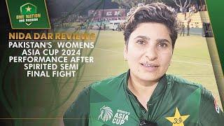 Nida Dar reviews Pakistan's #WomensAsiaCup2024 performance after spirited semi-final fight