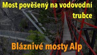 Bláznivé mosty: Pověšený na vodovodu a nejdražší most pro turisty