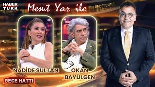 Okan Bayülgen & Nadide Sultan | Mesut Yar ile Gece Hattı - 14 Haziran 2024