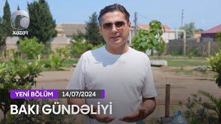 Bakı Gündəliyi - 14.07.2024