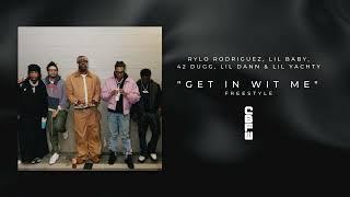 Rylo Rodriguez, Lil Baby, 42 Dugg, Lil Dann & Lil Yachty - Get In Wit Me (Freestyle)