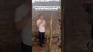 Searching for MS-13 with El Salvador Police