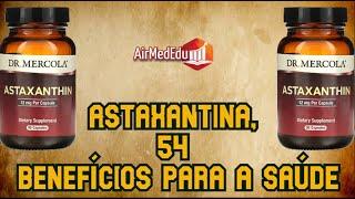 Astaxantina, 54 benefícios para a saúde