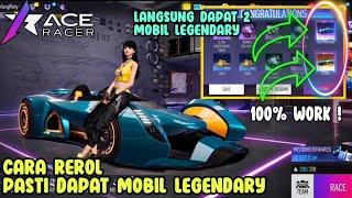 CARA REROLL ACE RACER TANPA DELETE AKUN LANGSUNG DAPAT MOBIL LEGENDARY