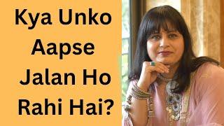 Kya Unko Apse Jalan Ho Rahi Hai- Timeless Hindi Tarot Reading By Dr. Gunjan Vishwakarma