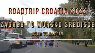  [2K] Roadtrip Croatia 2022 #11 - Zagreb to Mursko Središće (via Varazdin)