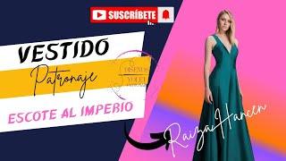 VESTIDO AL IMPERIO. PATRONAJE