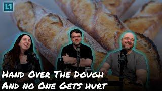 The Level1 Show November 13 2024: Hand Over The Dough And no One Gets hurt