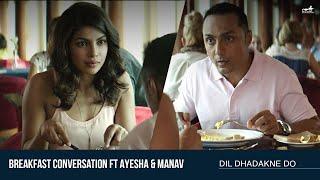 Breakfast Conversation | Dil Dhadakne Do | Deleted Scene | Priyanka Chopra|  Rahul Bose| Zoya Akhtar