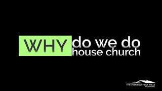 House Church 101: Why Do We Do House Church