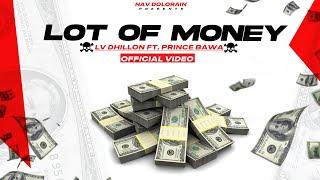 Lot Of Money | LV Dhillon Feat. Prince Bawa | Latest New Punjabi 2023