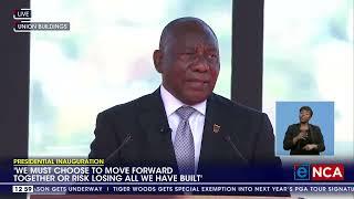 'We must choose to move forward together or risk losing all we have built'  - Ramaphosa