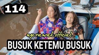 BUSUK KETEMU BUSUK | Ngerawak Official