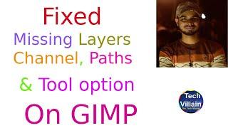 How to Restore Missing layers, Channel & Tool Options on GIMP-tech villain
