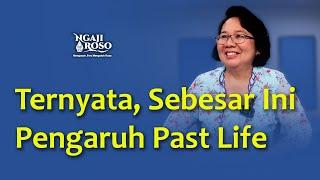 Ternyata Sebesar Ini Pengaruh Past Life | Bunda Arsaningsih feat Ngaji Roso