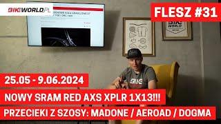 Bike World Flash #31: SRAM Red AXS XPLR 1x13 i nowe szosy - Madone, Aeroad, Dogma! (25.05 - 9.06.24)