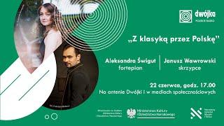 Z klasyką przez Polskę | Aleksandra Świgut i Janusz Wawrowski - koncert w Polskim Radiu