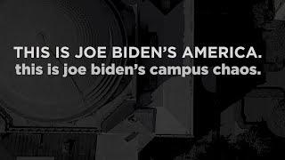 This is Joe Biden’s America.  This is Joe Biden’s campus chaos.