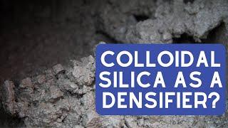 Colloidal Silica as a Densifier? - Vlog #363