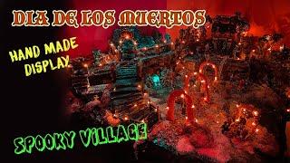 DIA DE LOS MUERTOS, Spooky Village display. Halloween 2021