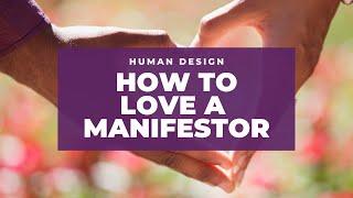 How to Love a Human Design Manifestor -3 Things to Make Them Feel Loved