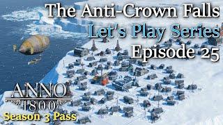 Anno 1800 SEASON 3 DLC - HOW TO SETUP ARCTIC PLATEAUS - No Crown Falls Series #25