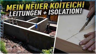 Einen KOITEICH bauen! LEITUNGEN verlegen + ISOLATION!