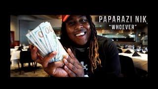 Paparazi Nik - "Whoever" (Official Video) Dir.By SoLoVisualz #LLRAZI ️