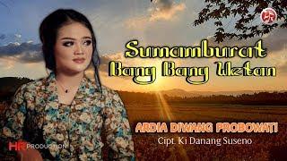 Ardia Diwang Probowati - Sumamburat Bang Bang Wetan | Dangdut (Official Music Video)