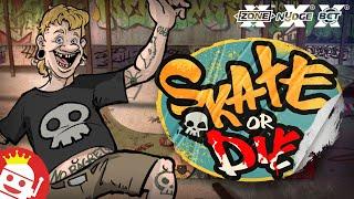  SKATE OR DIE (NOLIMIT CITY)  NEW SLOT!  FIRST LOOK! 