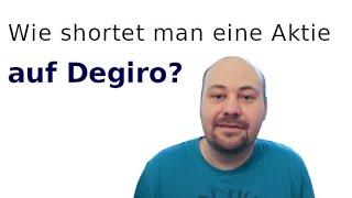 Wie shortet man eine Aktie auf Degiro? (Achtung: Verlustrisiko!!)