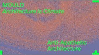 MASS Lecture: Architecture is Climate by MOULD