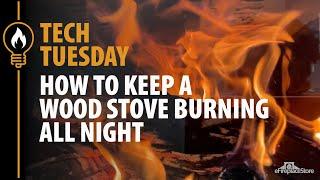 Tech Tuesday: Keeping a Wood Stove Burning All Night - eFireplaceStore