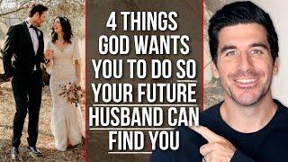 God Will Draw Your Future Husband to You When You . . .