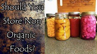 Should You Store Non Organic Foods