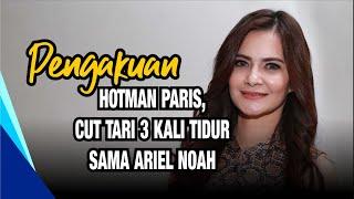 Pengakuan Hotman Paris Cut Tari 3 Kali Tidur Sama Ariel NOAH