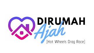 DI RUMAH AJAH - HOT WHEELS DRAG RACE