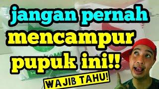 Jangan pernah mencampur pupuk ini!