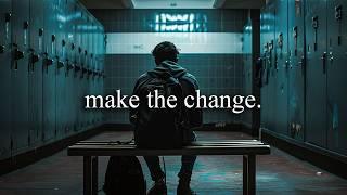 make the change - best hopecore motivation